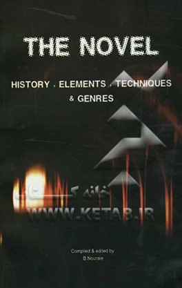 The novel: history, elements, techniques & genres