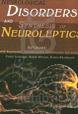 Neurological disorders and synthesis of neuroleptics