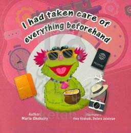 I had taken care of everything beforehand