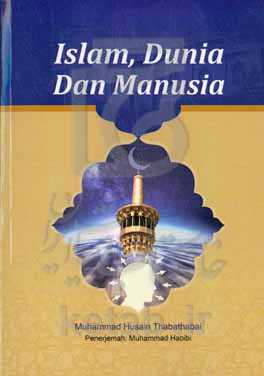 Islam, dunia dan manusia