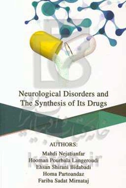 Neurological disorders and the synthesis of its drugs