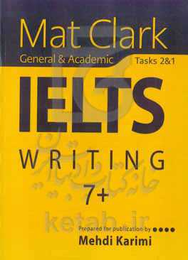 Mat clark general & academic IELTS writing task 1 & 2: ‫‬‭ IELTS writing 7+