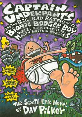 Captain Underpants and the big, bad battle of the Bionic Booger Boy part 1: The ‭‬‭‬night of the nasty nostriliL nugget