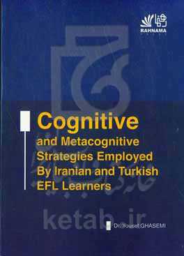 Cognitive and metacognitive strategies employed by Iranian and Turkish EFL learners