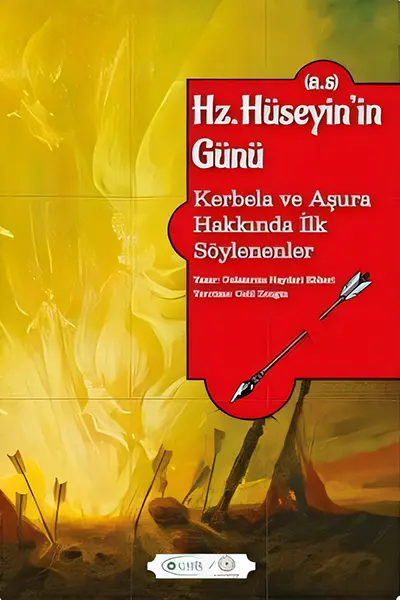 Hz. Hüseyin’in Günü (a.s.)Kerbela ve Aşura Hakkında İlk Söylenenler
