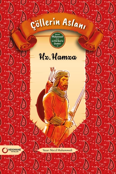 Çöllerin Aslanı Hz. Hamza