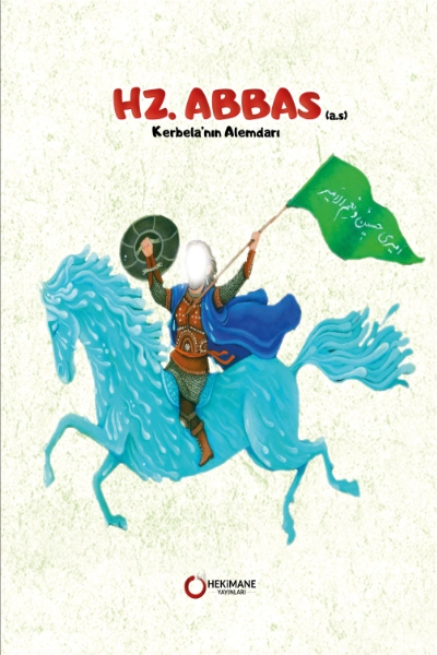 Hz. Abbas (A.S.) Kerbela’nın Alemdarı