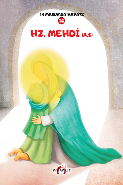 14 MASUMUN HAYATI 14: HZ.MEHDİ (A.S