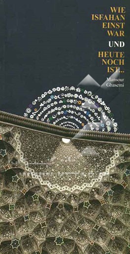 Wie Isfahan einst war und heute noch ist