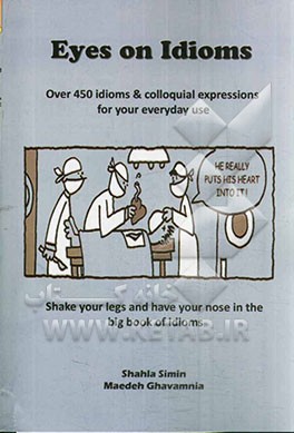 Eyes on idioms: over 450 idioms & colloquial expressions for your everyday use