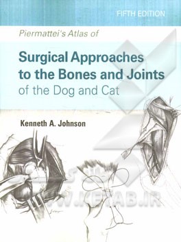 Piermattei's atlas of surgical approaches to the bones and joints of the dog and cat