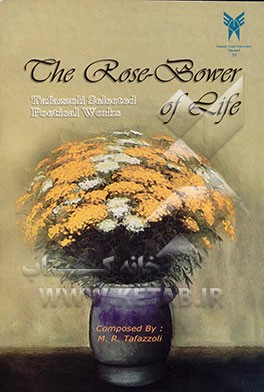 The rose-bower of life