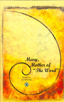 Mary, mother of "the word"