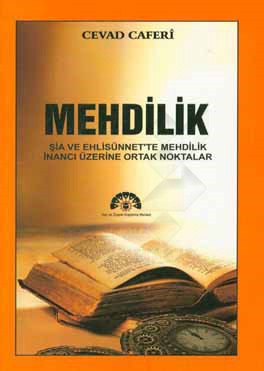 Mehdilik sia ve ehlisunnet'te Mehdilik inanci uzerine ortak noktalar