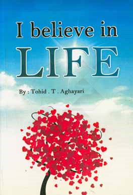 I believe in life
