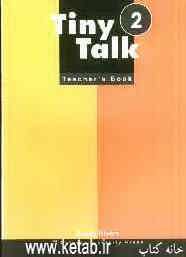 Tiny talk 2: teacher's book