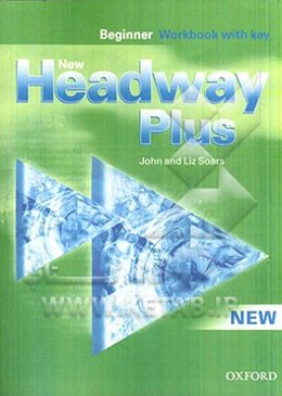 New headway plus: beginner workbook with key