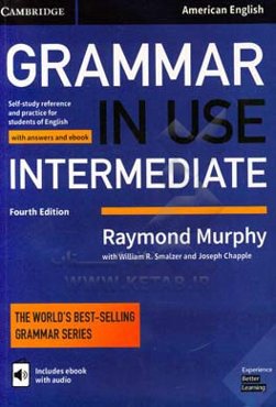 Grammar in use: intermediate: self-study refrence and practice for students of north American English with answers