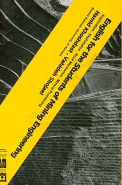 English for the students of mining engineering exploration, explotation, rock mechanics, mineral processing
