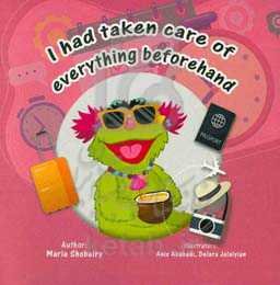 I had taken care of everything beforehand