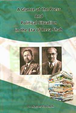 A glance at the press and political situation in the era of Reza Shah