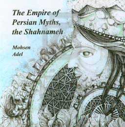 The empire of Persian myths, the Shahnameh