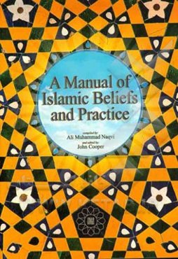 A manual of Islamic beliefs and practice