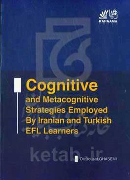 Cognitive and metacognitive strategies employed by Iranian and Turkish EFL learners