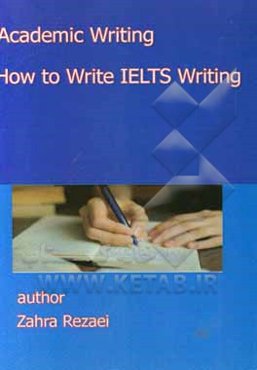 Academic writing: how to write IELTS writing؟