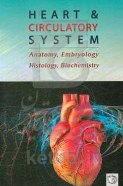 Heart & circulatory system: anatomy, embryology, histology, biochemistry‬‬