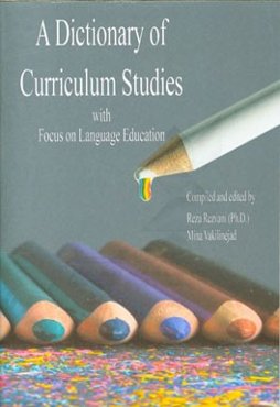 A dictionary of curriculum studies: with focus on language education