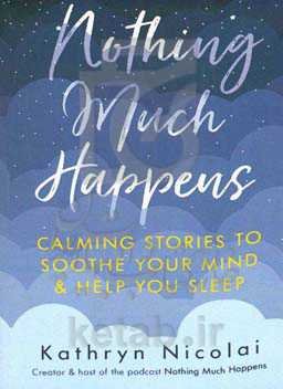 Nothing much happens: cozy and calming stories to soothe your mind and help you sleep