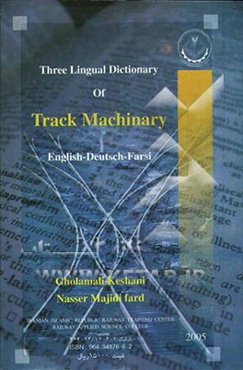 Three lingual dictionary of track machinary "english - deutsch - farsi"