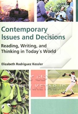 Contemporary issues and decisions: reading, writing, and thinking in today...