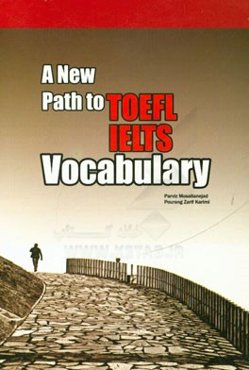 A new path to IELTS/ TOEFL vocabulary